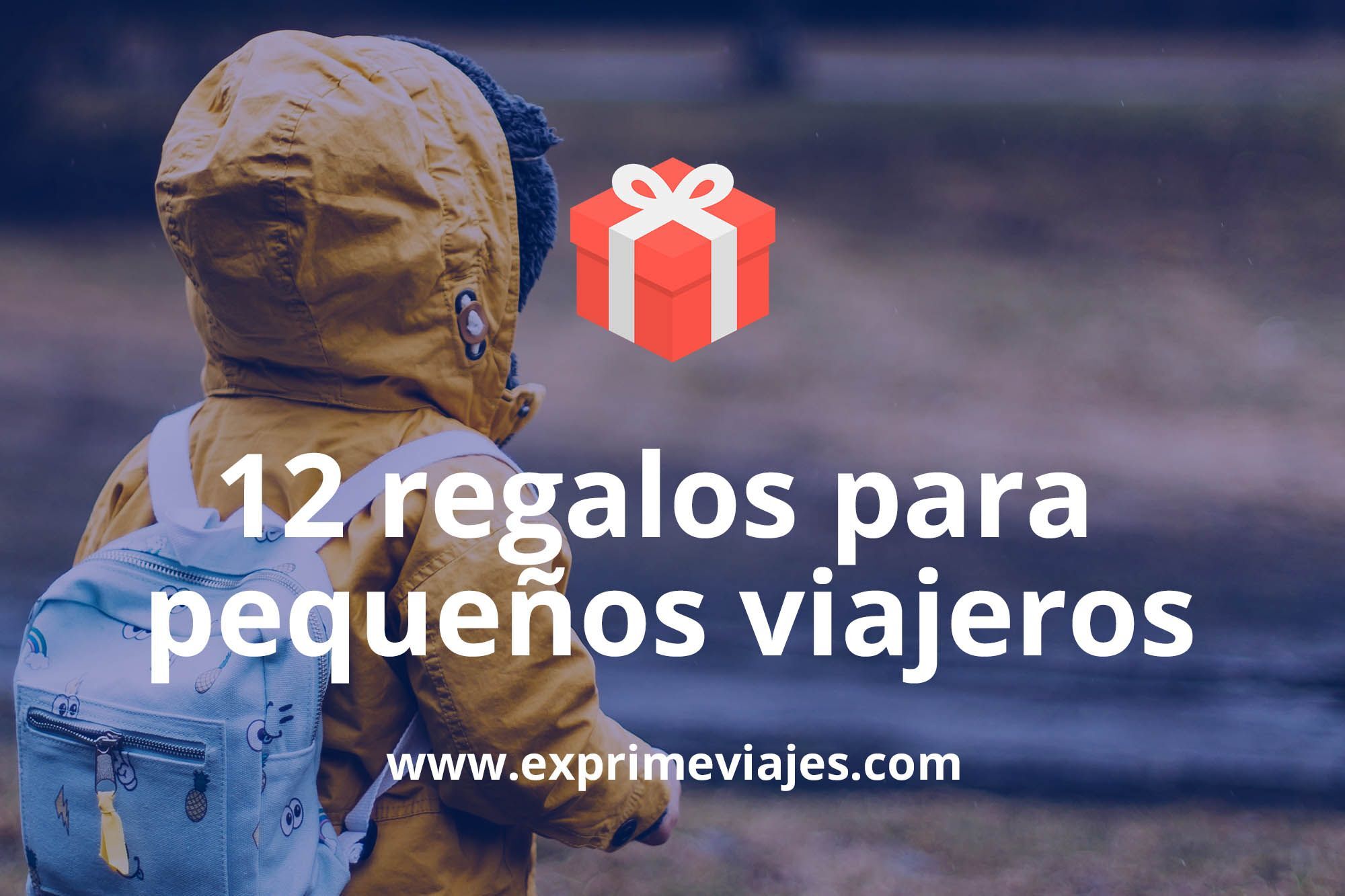 ✈️ 12 REGALOS PARA PEQUEÑOS VIAJEROS DE 5 A 35 EUROS
