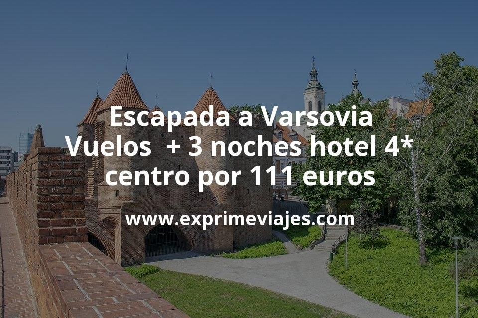 🇵🇱 Escapada a Varsovia: Vuelos  + 3 noches hotel 4* centro por 111 euros