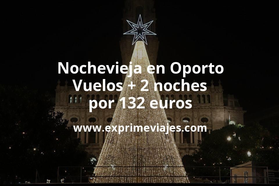 🇵🇹 Nochevieja en Oporto: Vuelos + 2 noches por 132 euros