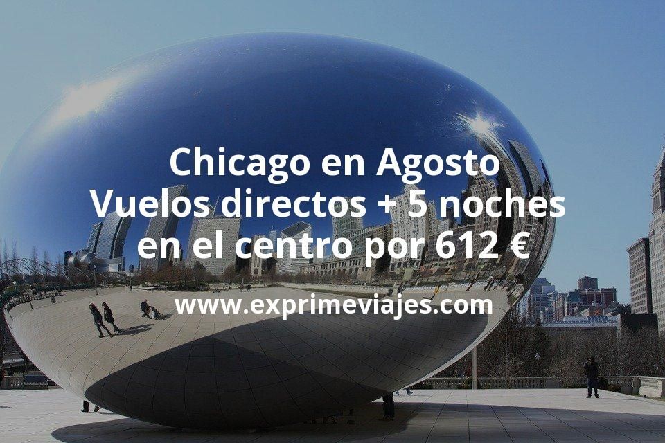 🇺🇸 Chicago en Agosto: Vuelos directos + 5 noches en el centro por 612 euros