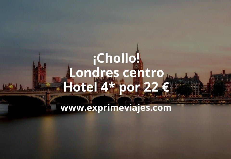 🇬🇧 Londres centro: Hotel 4* por 22 € p.p/noche