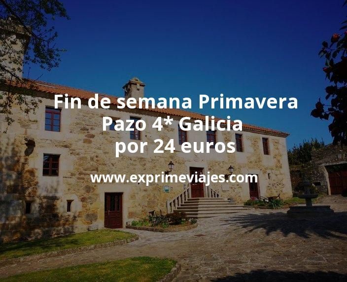 🇪🇸 Fin de semana primavera: Pazo 4* Galicia por 24 € p.p/noche