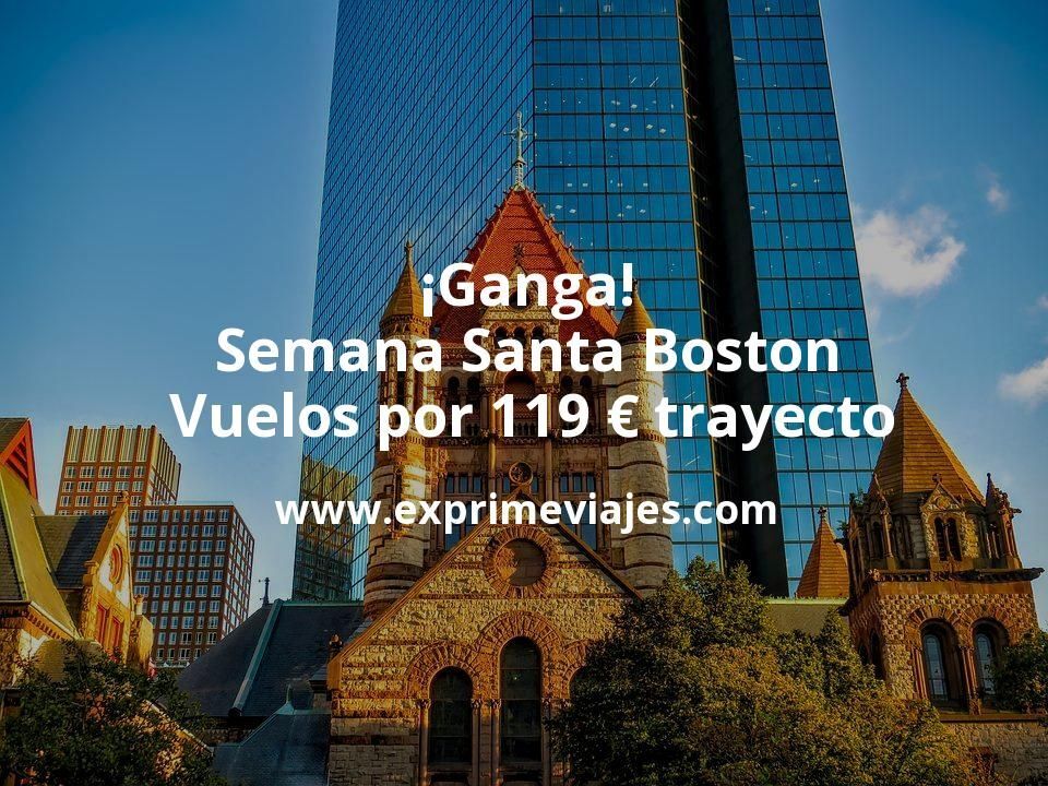 🇺🇸 Semana Santa Boston: Vuelos por 119 euros trayecto