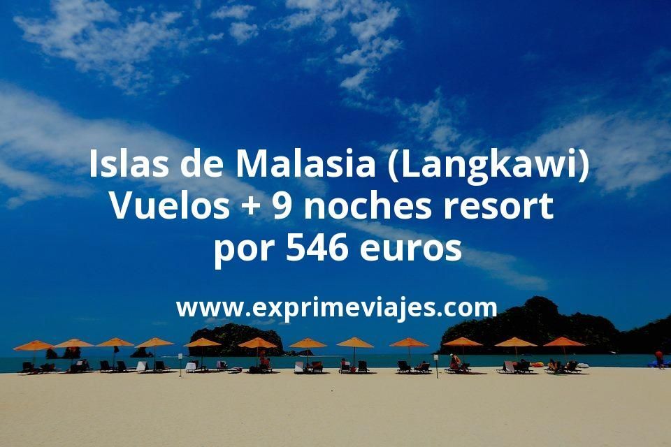 🇲🇾 Islas de Malasia (Langkawi): Vuelos + 9 noches resort por 546 €