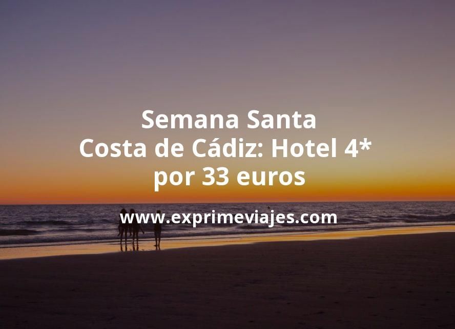 🇪🇸 Semana Santa Costa de Cádiz: Hotel 4* por 33 € p.p/noche