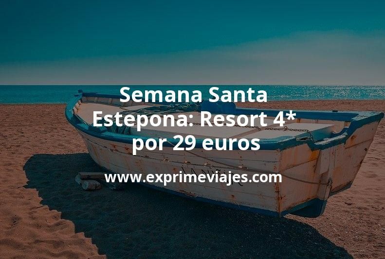 🏨 Semana Santa en Estepona: Resort 4* por 29 € p.p/noche