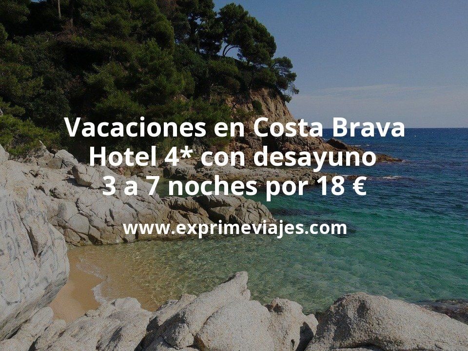 🇪🇸 Vacaciones en la Costa Brava: Hotel 4* con desayuno de 3 a 7 noches por 18 € p.p/noche