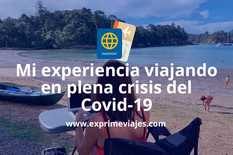✈️ Mi experiencia viajando en plena crisis del Covid-19