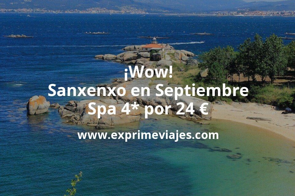 🇪🇸 Septiembre: Spa 4* Sanxenxo por 24 euros p.p/noche