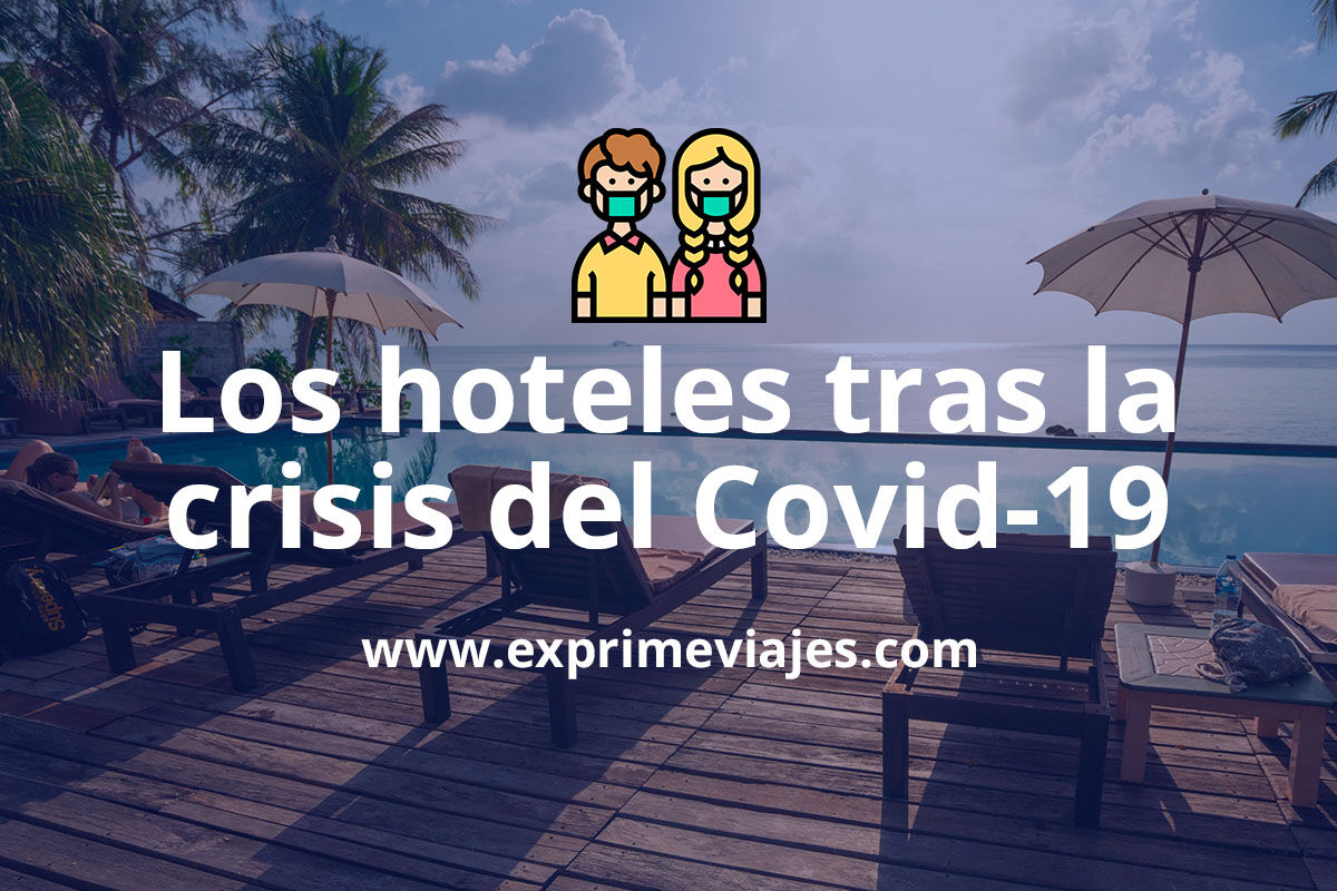 🏨 Cómo serán los hoteles tras la crisis sanitaria del Covid-19