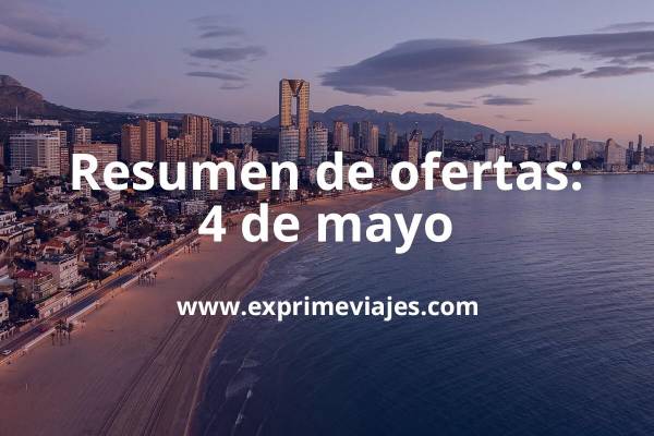✈️ Resumen de ofertas y chollos – 4 de mayo