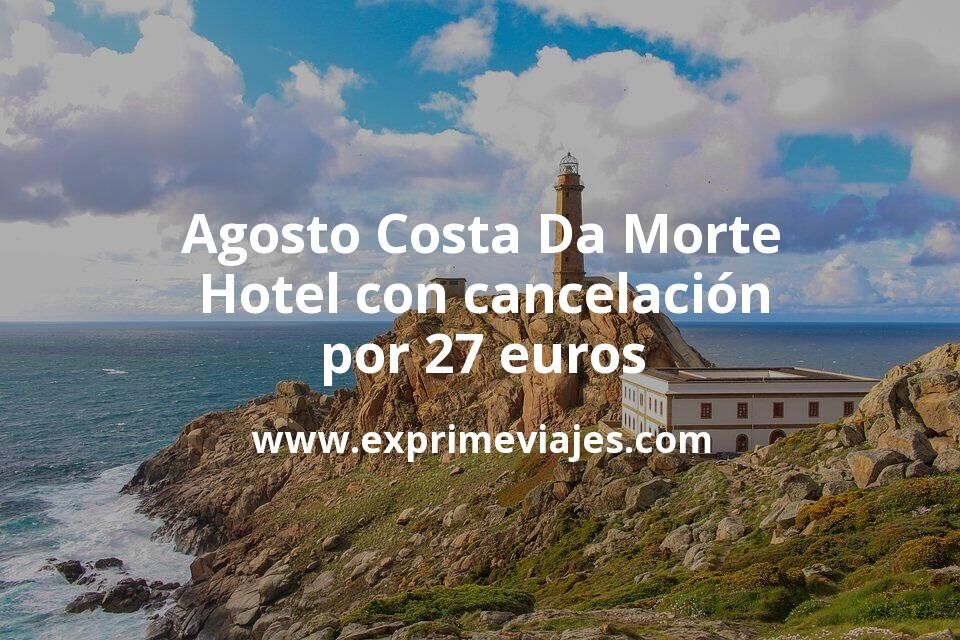 🇪🇸 Agosto Costa Da Morte: Hotel con cancelación por 27 € p.p/noche