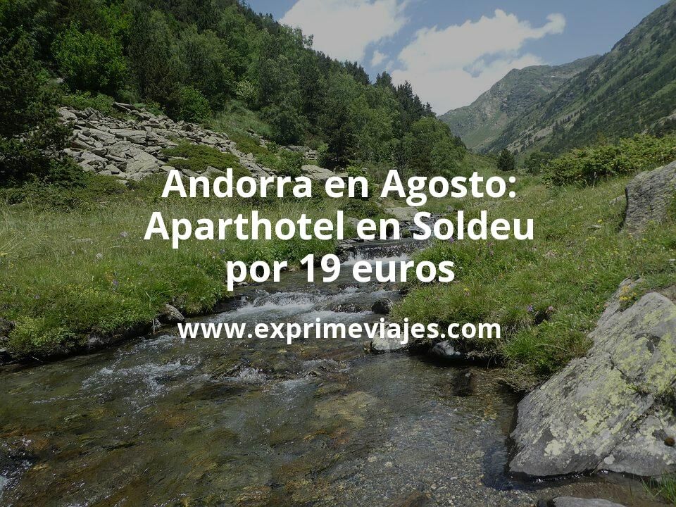 ✈️ Andorra en Agosto: Aparthotel en Soldeu por 19 € p.p/noche
