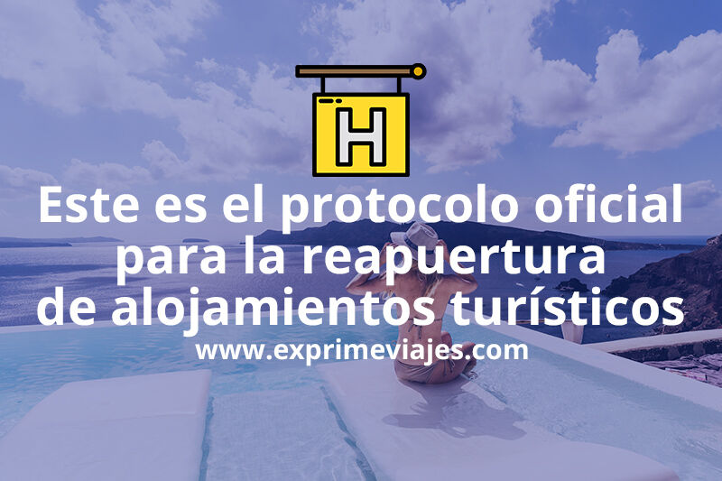🏨 Comienzan a abrir los hoteles! Estos son los nuevos protocolos