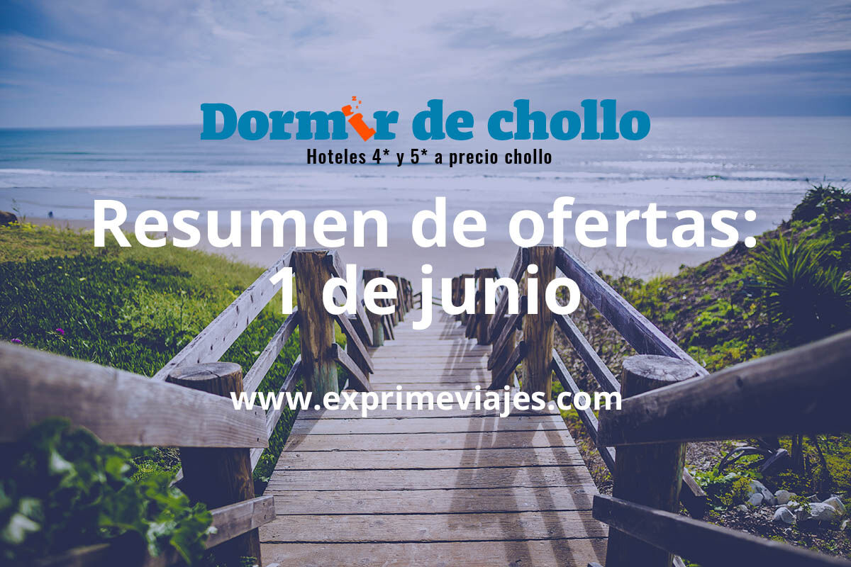 ✈️ Resumen de ofertas publicadas en Dormir de Chollo del 1 de junio