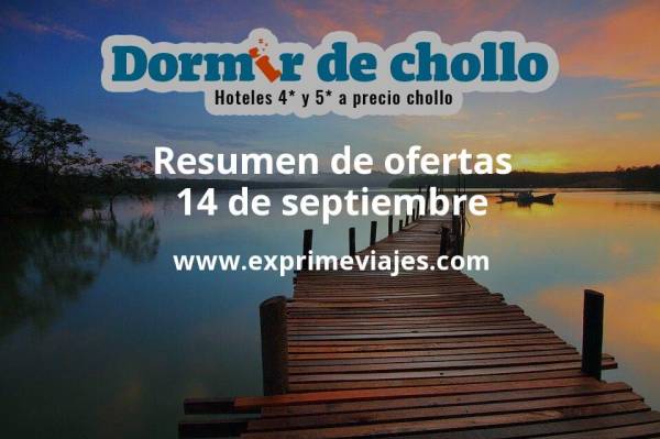 ✈️ Resumen de ofertas de Dormir de Chollo – 14 de septiembre