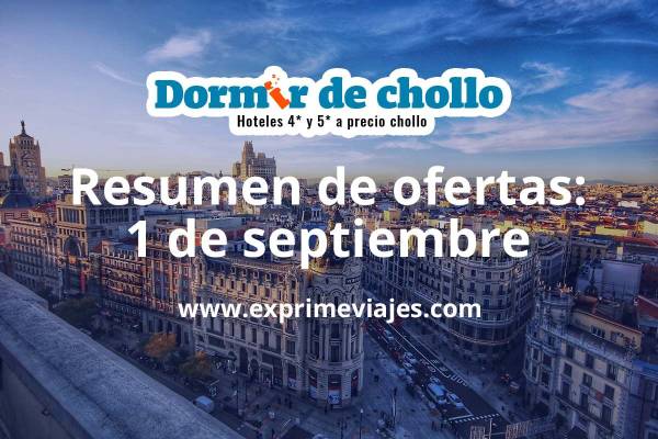 ✈️ Resumen de ofertas de Dormir de Chollo – 1 de septiembre