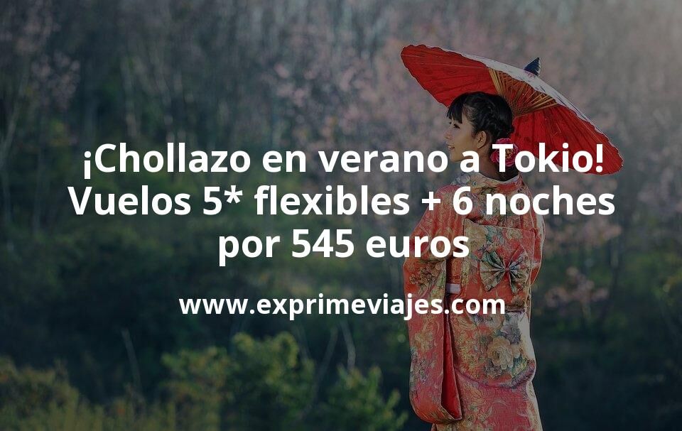 🇯🇵 Tokio en verano: vuelos flexibles con Etihad o Qatar + 6 noches por 545 euros