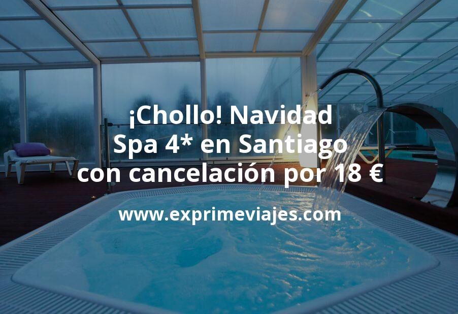 🇪🇸 Navidad: Spa 4* en Santiago con cancelación por 18 € p.p/noche