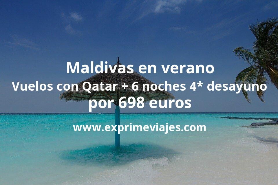 🇲🇻 Maldivas en verano: vuelos flexibles con Qatar + 6 noches 4* con desayuno y cancelación por 698 euros