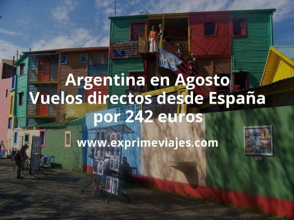 🇦🇷 Argentina en Agosto: Vuelos directos desde España por 242 € trayecto