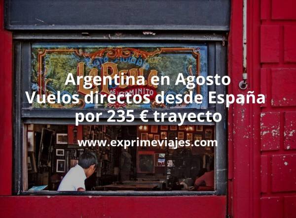 🇦🇷 Argentina en Agosto: Vuelos directos desde España por 235 € trayecto