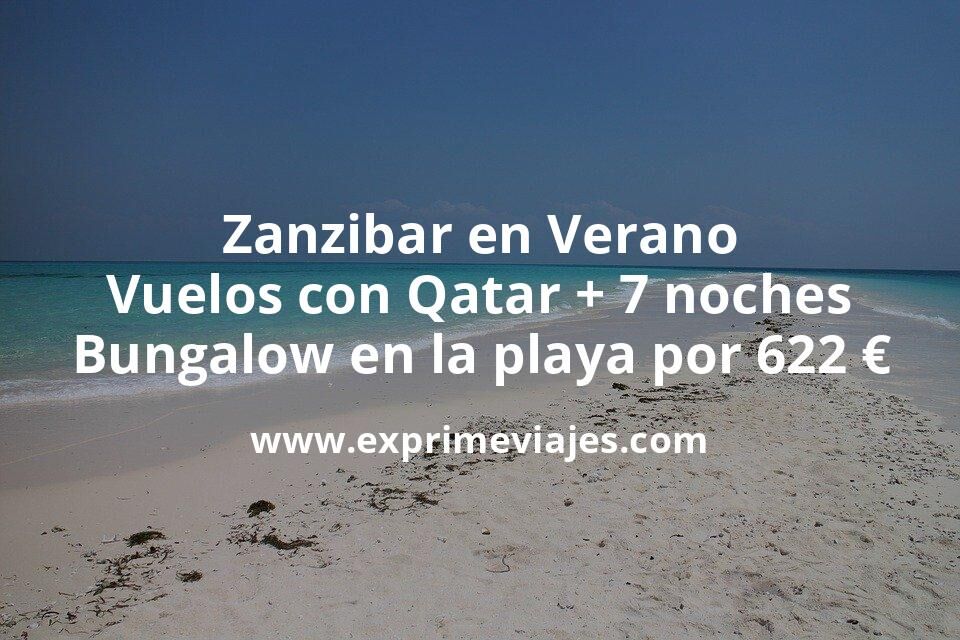 🇹🇿 Zanzíbar en verano: vuelos con Qatar + 7 noches bungalow en la playa por 622 euros