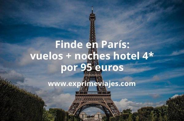 🇫🇷 Fin de semana en París: Vuelos + 2 noches aparthotel 4* por 95 euros