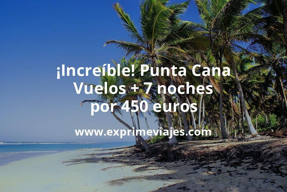🇩🇴 Punta Cana: Vuelos + 7 noches por 450 euros