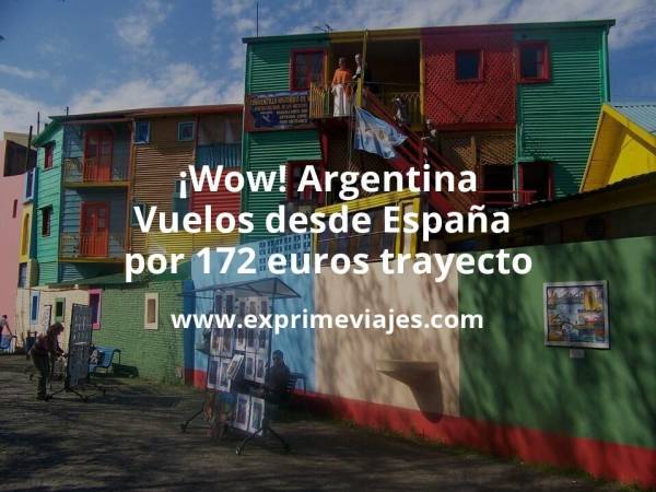 🇦🇷 Argentina: Vuelos desde España por 172 euros trayecto