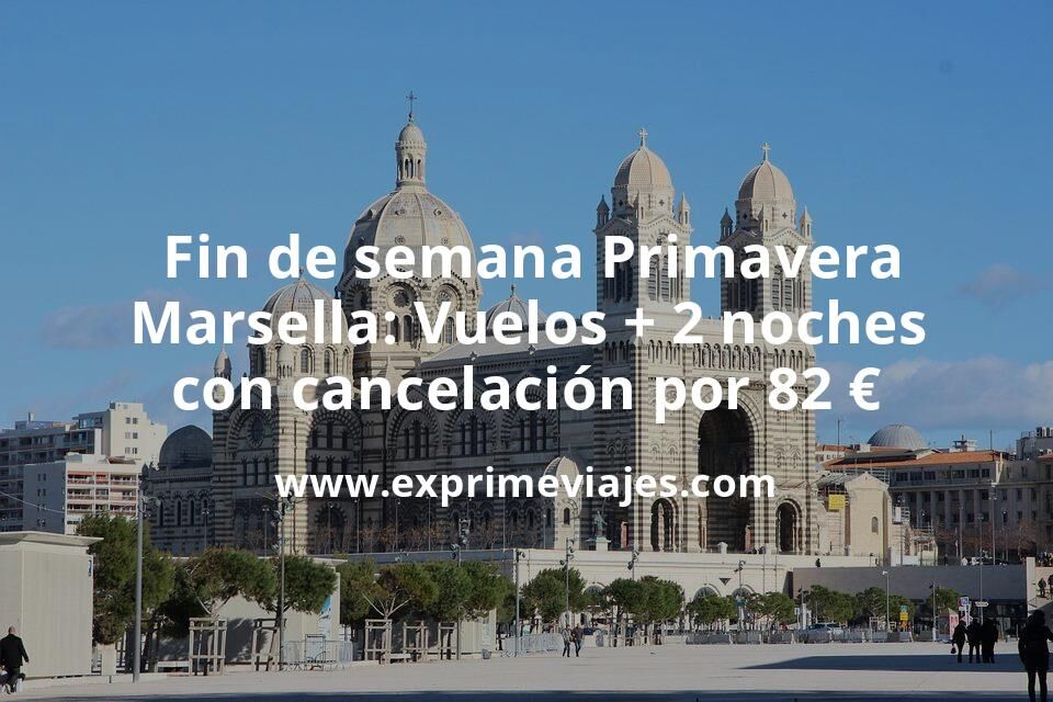🇫🇷 Fin de Semana en Marsella: vuelos + 2 noches por 82 euros