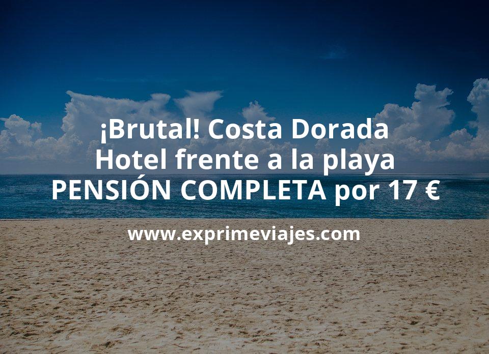 🇪🇸 Costa Dorada: Hotel frente a la playa PENSIÓN COMPLETA por 17 € p.p/noche