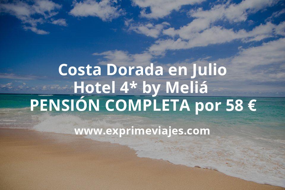 🇪🇸 Costa Dorada en Julio: Hotel 4* by Meliá PENSIÓN COMPLETA por 58 € p.p/noche
