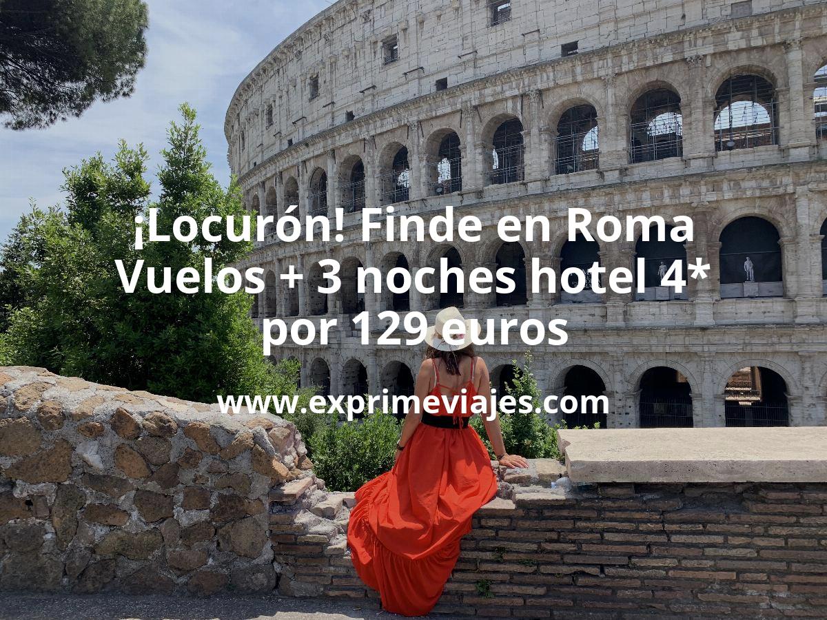 🇮🇹 Locurón! Fin de semana Roma: Vuelos + 3 noches hotel 4* por 129 euros