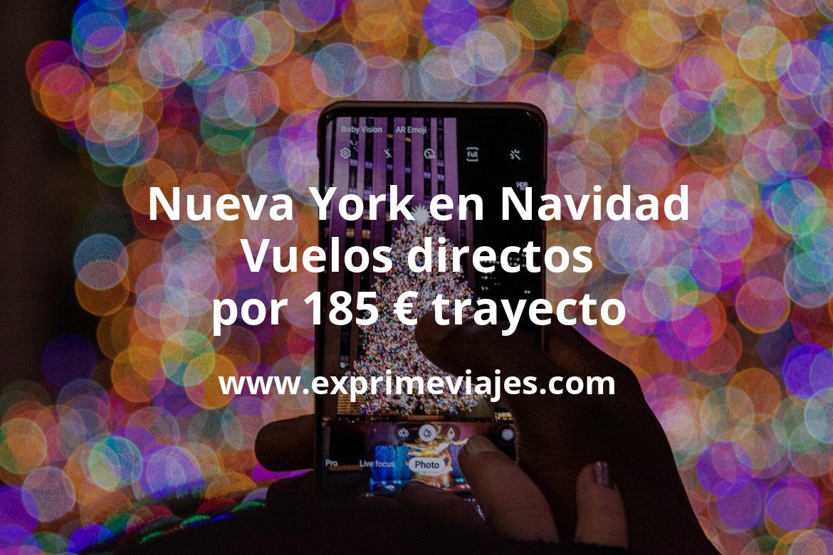 🇺🇸 Nueva York en Navidad: Vuelos directos por 185 euros trayecto