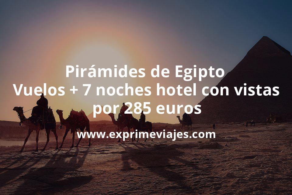 🇪🇬 Pirámides de Egipto: Vuelos directos + 7 noches hotel con vistas por 285 euros