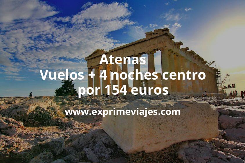 🇬🇷 Atenas: Vuelos + 4 noches centro por 154 euros
