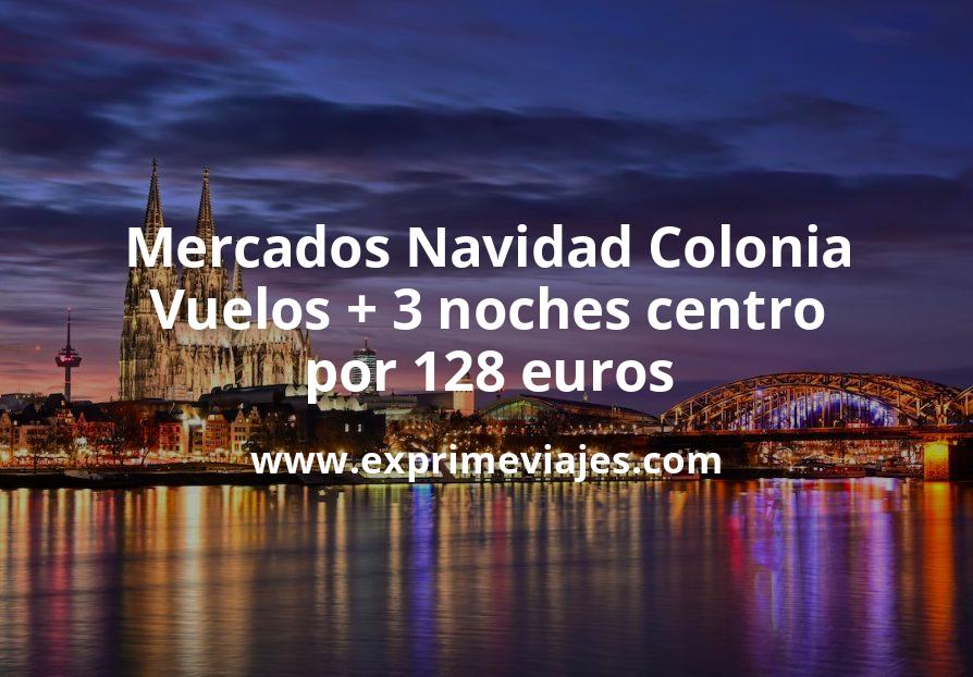 🇩🇪 Mercados Navidad Colonia: Vuelos + 3 noches centro por 128 euros