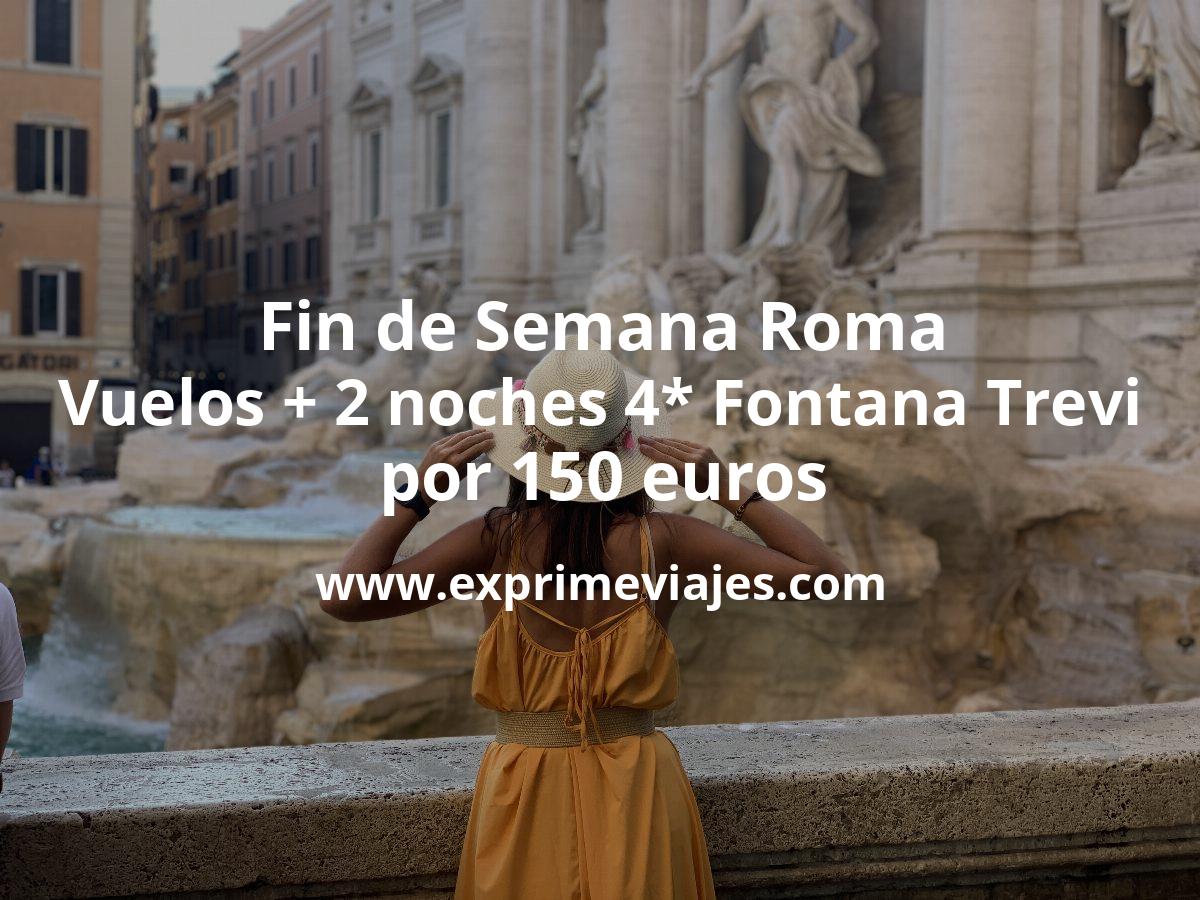 🇮🇹 Fin de semana Roma: Vuelos + 2 noches hotel 4* junto Fontana de Trevi por 150 euros