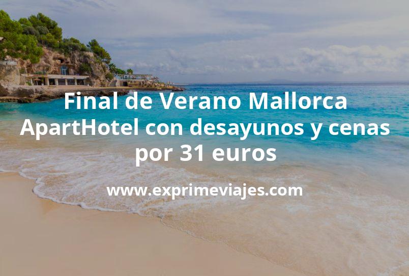 🇪🇸 Final de Verano Mallorca: ApartHotel con desayunos y cenas por 31 € p.p/noche