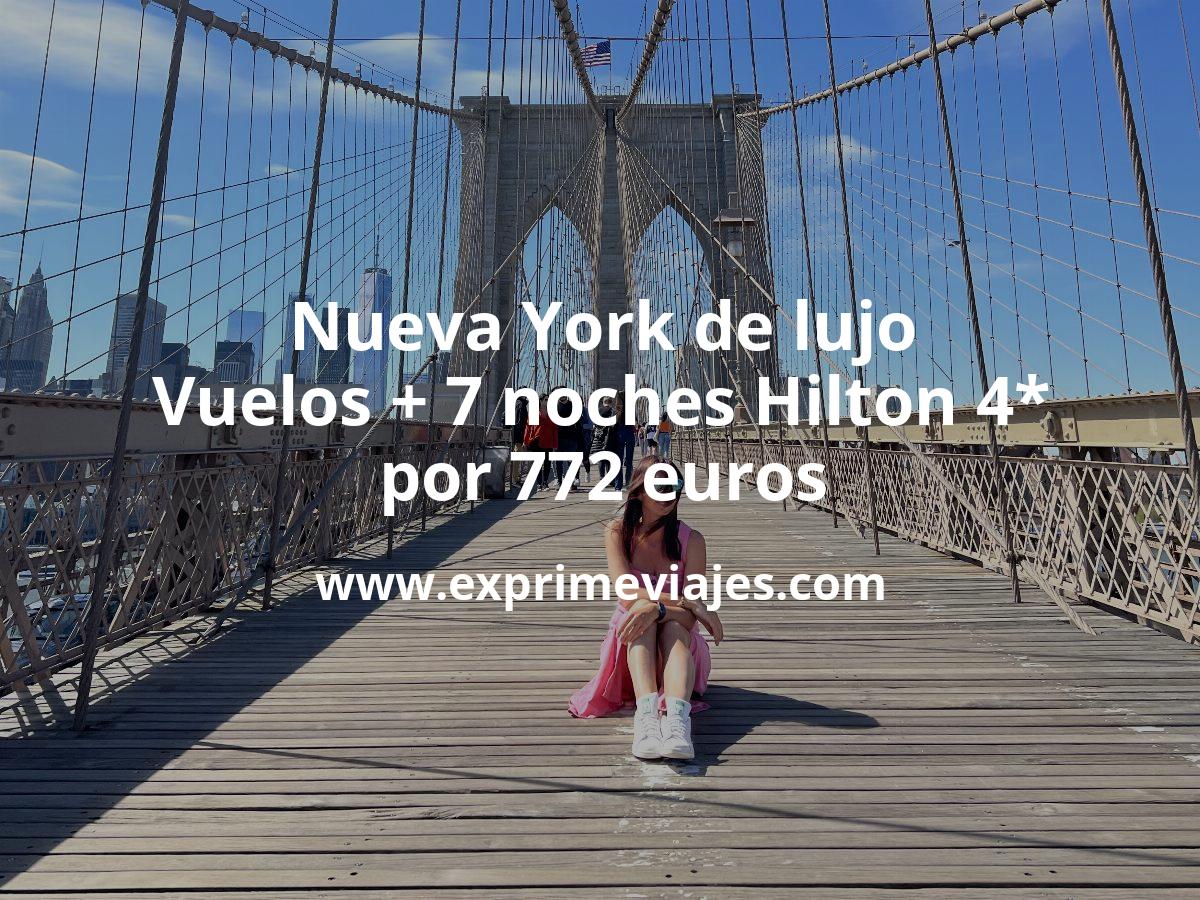 🇺🇸 Locurón! Nueva York de lujo: vuelos directos + 7 noches Hilton Times Square 4* por 772 euros