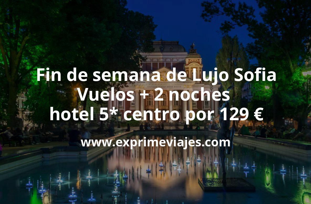 🇧🇬 Fin de semana de Lujo en Sofia: Vuelos + 2 noches hotel 5* centro por 129 euros
