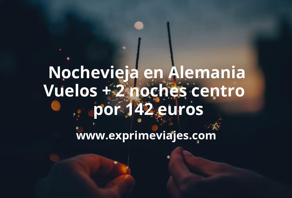 🇩🇪 Nochevieja en Alemania: Vuelos + 2 noches centro por 142 euros