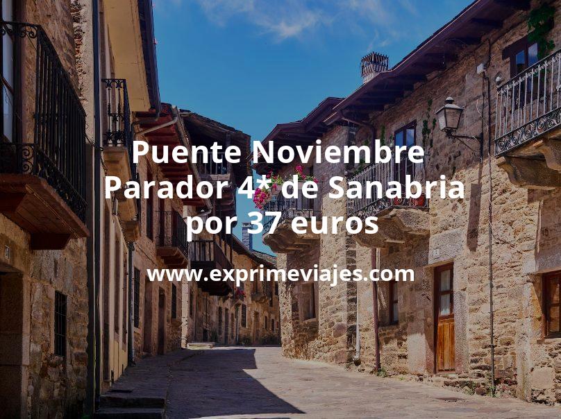 🇪🇸 Puente Noviembre Sanabria: Parador 4* por 37 € p.p/noche