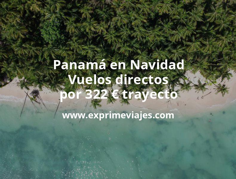 🇵🇦 Panamá en Navidad: Vuelos directos por 322 euros trayecto