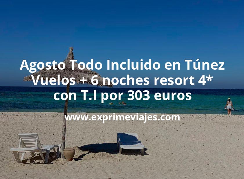 🇹🇳 Agosto Todo Incluido en Túnez: Vuelos + 6 noches resort 4* con T.I por 303 euros