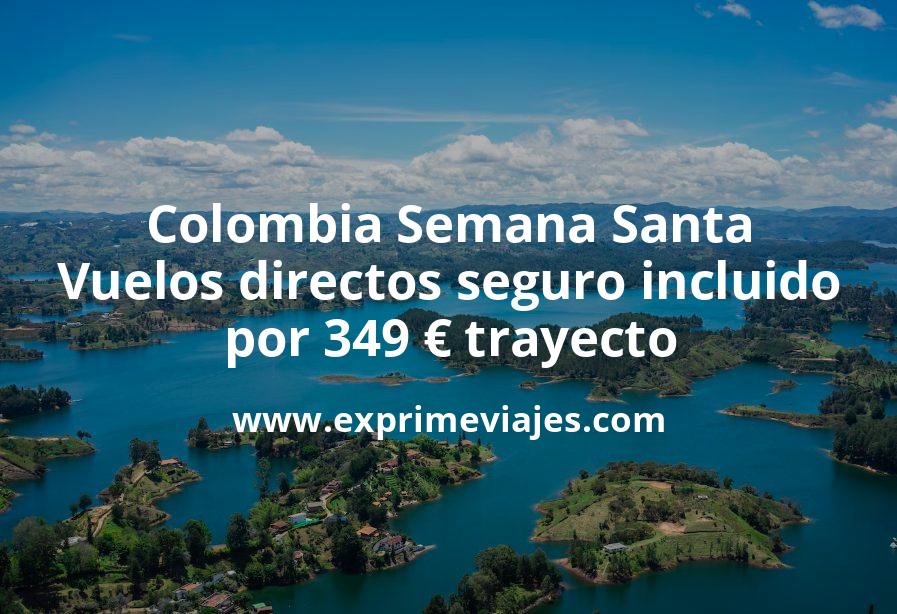 🇨🇴 Colombia Semana Santa: Vuelos directos por 349 euros trayecto seguro incluido