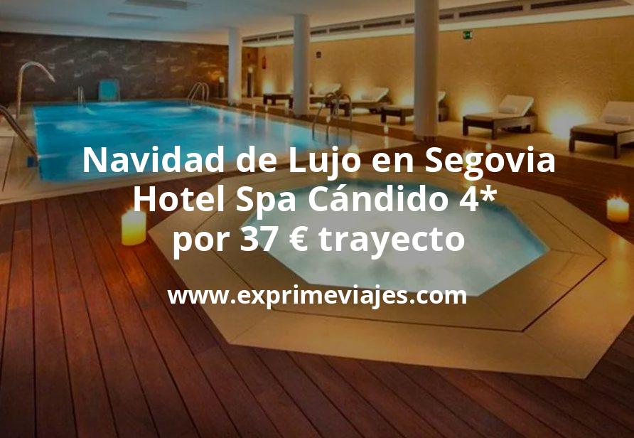🏨 Navidad de Lujo en Segovia: Hotel Spa Cándido 4* por 37 € p.p/noche