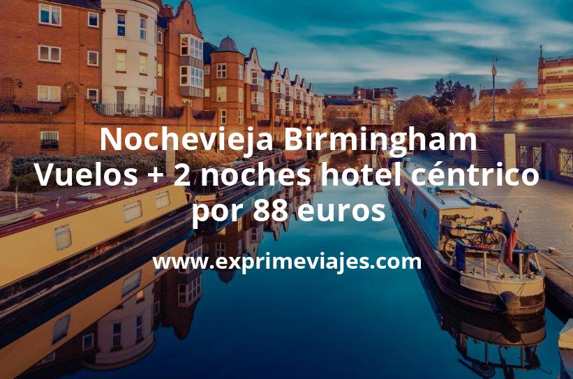 🇬🇧 Nochevieja en Birmingham: Vuelos + 2 noches hotel céntrico por 88 euros