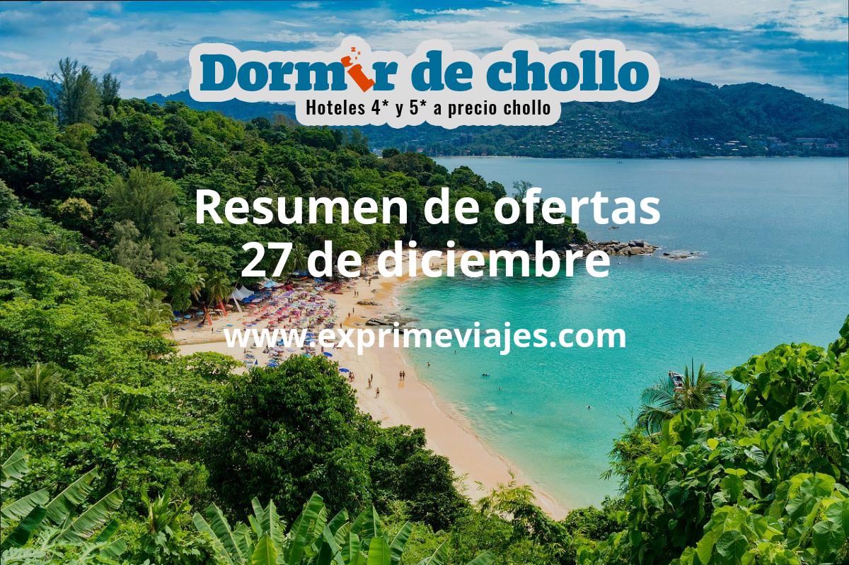 ✈️ Resumen de ofertas de Dormir de Chollo – 27 de diciembre